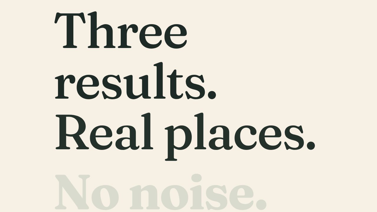Scout intro: three results, real places, no noise.